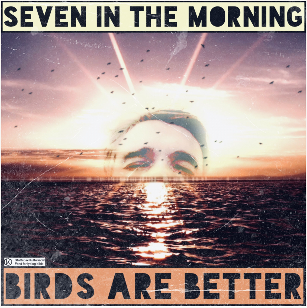 “Seven In The Morning” by Birds Are Better a New Take on Folk Music